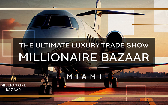 Millionaire Bazaar: The Premier Luxury Exhibition and Marketplace for Global Brands Millionaire Bazaar: The Premier Luxury Exhibition and Marketplace for Global Brands